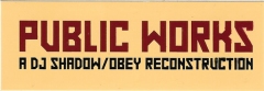 DJ Shadow (Public Works) (Light Red)- 4.13\" x 1.38\"