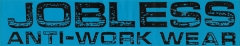 Jobless Anti-Work Wear (Blue) - 2" x 10"